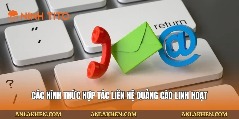Các hình thức hợp tác liên hệ quảng cáo linh hoạt