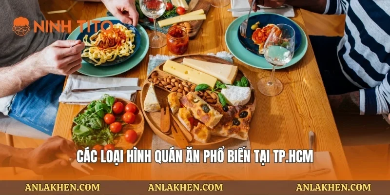 Các loại hình quán ăn phổ biến tại TP.HCM