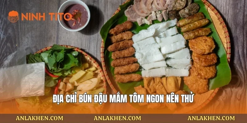 Địa chỉ bún đậu mắm tôm ngon nên thử