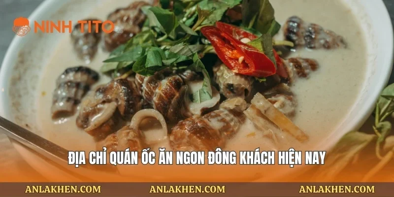 Địa chỉ quán ốc ăn ngon đông khách hiện nay