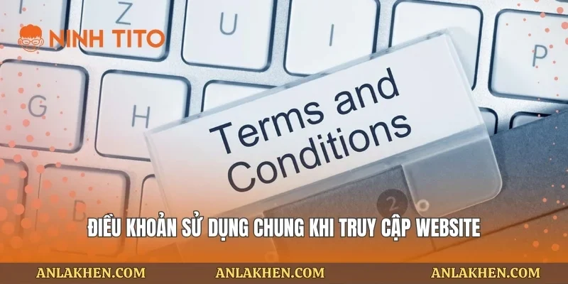 Điều khoản sử dụng chung khi truy cập website