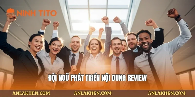 Đội ngũ phát triển nội dung review
