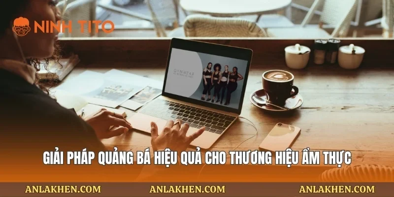 Giải pháp quảng bá hiệu quả cho thương hiệu ẩm thực