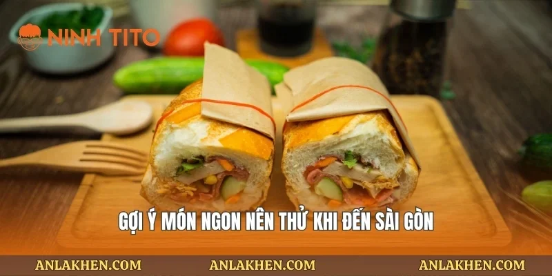 Gợi ý món ngon nên thử khi đến Sài Gòn