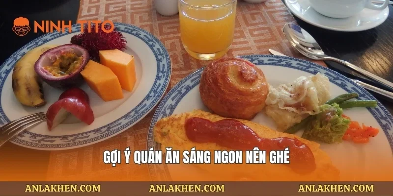 Gợi ý quán ăn sáng ngon nên ghé
