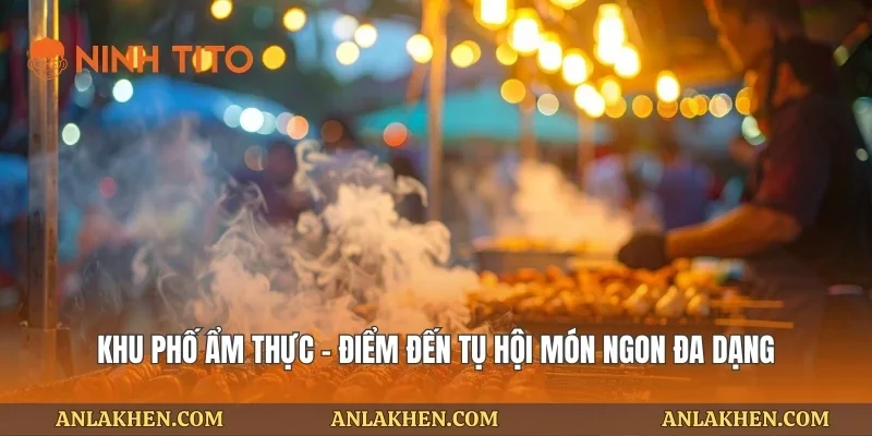 Khu phố ẩm thực – Điểm đến tụ hội món ngon đa dạng