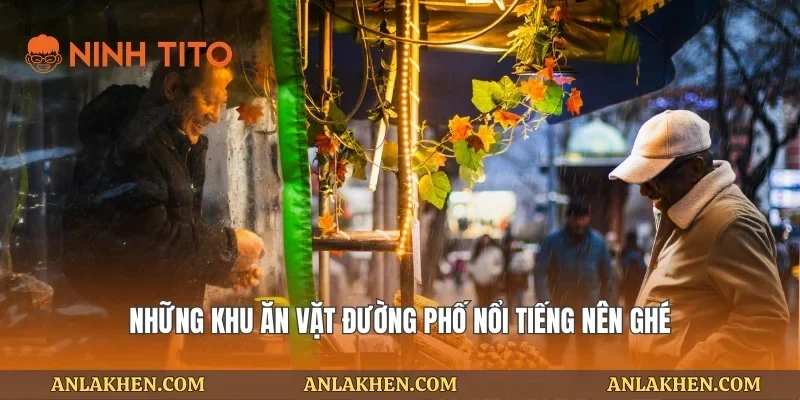 Những khu ăn vặt đường phố nổi tiếng nên ghé
