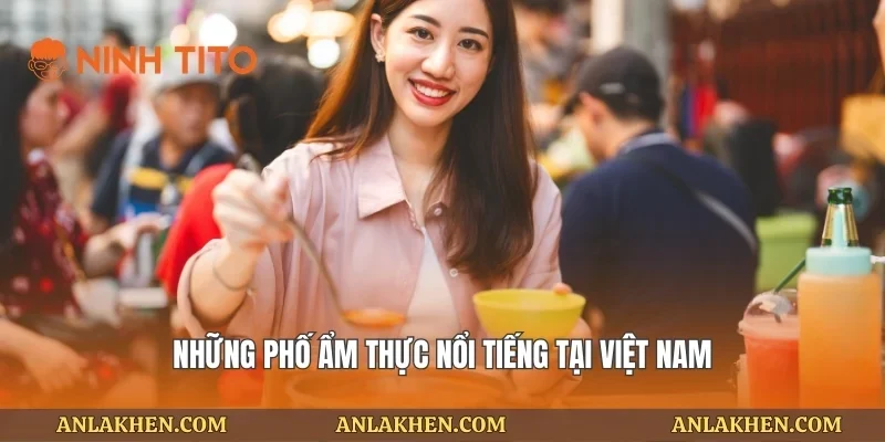 Những phố ẩm thực nổi tiếng tại Việt Nam
