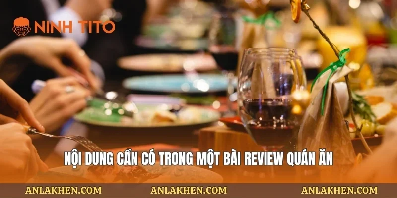 Nội dung cần có trong một bài review quán ăn