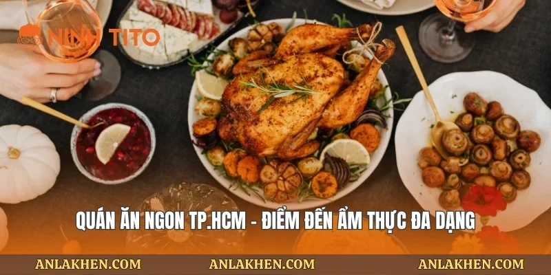 Quán ăn ngon TP.HCM – Điểm đến ẩm thực đa dạng