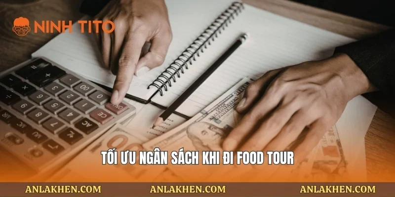 Tối ưu ngân sách khi đi food tour