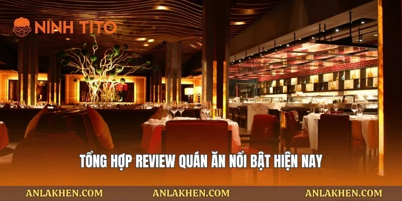Tổng hợp review quán ăn nổi bật hiện nay